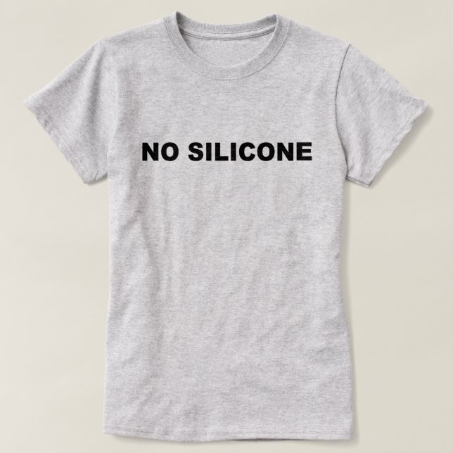 T-shirt Aucune chemise de silicone (Design devant)