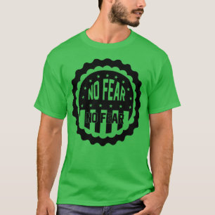 T-shirt aucune crainte aucune retraite