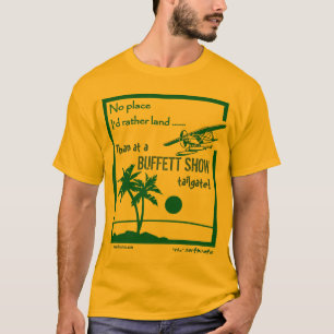T-shirt Aucune exposition de Buffett d'endroit .....