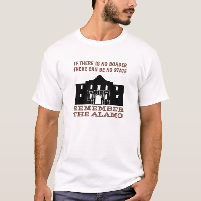 T-shirt Aucune frontière aucun état - rappelez-vous Alamo (Devant)
