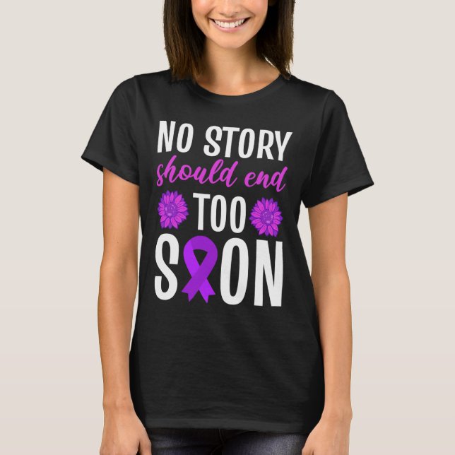 T-shirt Aucune histoire ne devrait finir trop tôt Fleur de (Devant)