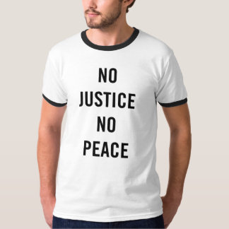 T-shirt Aucune justice, aucune paix. La sonnerie T. des