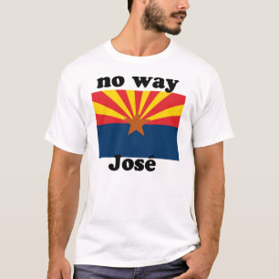 T-shirt aucune manière Jose ! L'Arizona