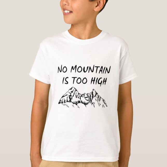 T-shirt Aucune montagne n'est trop haute (Devant)