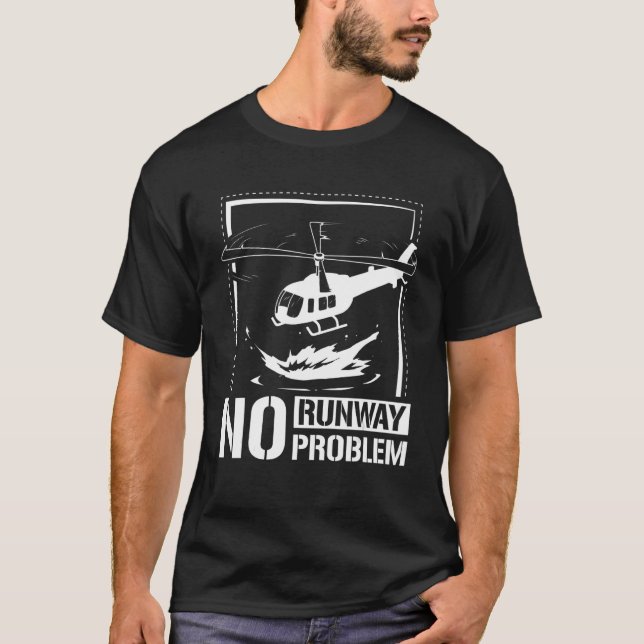 T-shirt Aucune piste aucun hélicoptère à problème (Devant)