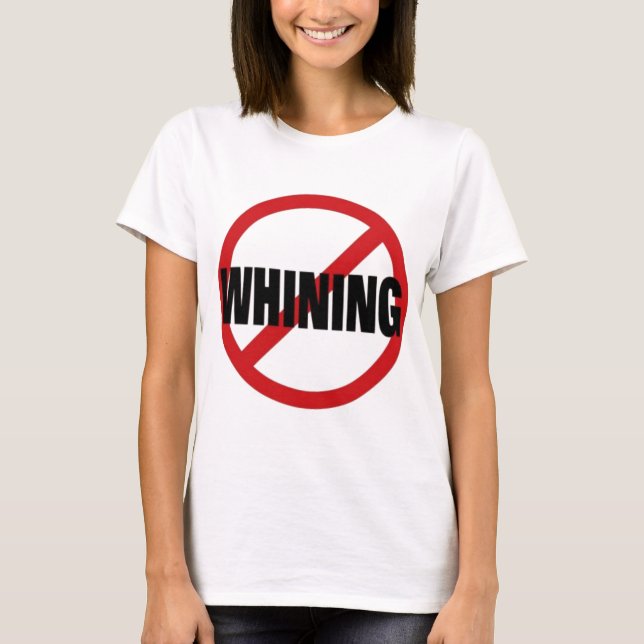 T-shirt Aucune pleurnicherie (Devant)