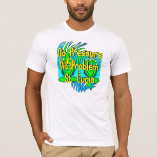 T-shirt Aucune pression aucun problème St Lucia