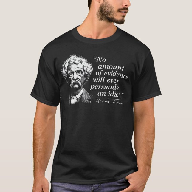 T-shirt Aucune quantité de preuves ne convaincra jamais un (Devant)
