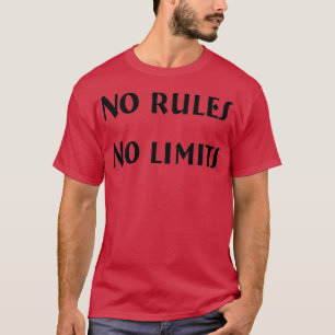 T-shirt Aucune règle, aucune limite