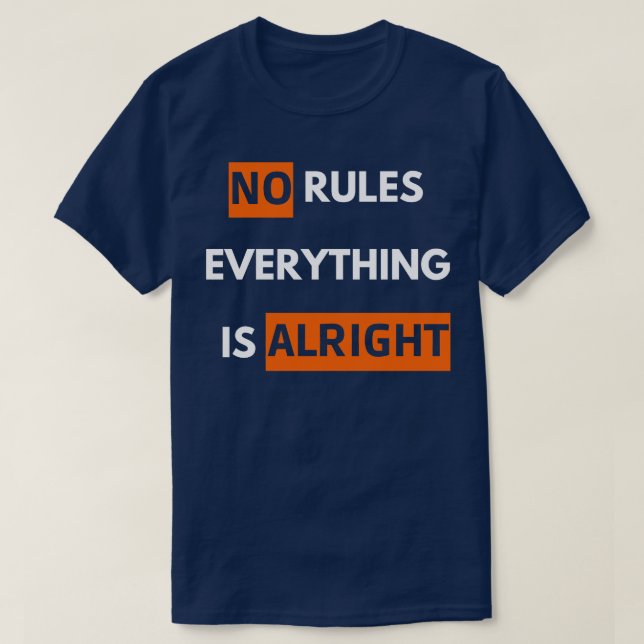 T-shirt aucune règle tout va bien (Design devant)