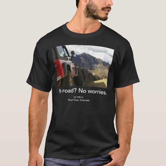 T-shirt Aucune route - aucunes inquiétudes - le Colorado (Devant)