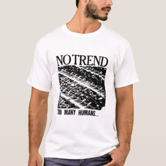 T-shirt aucune tendance trop nombreux humains Classic T-sh