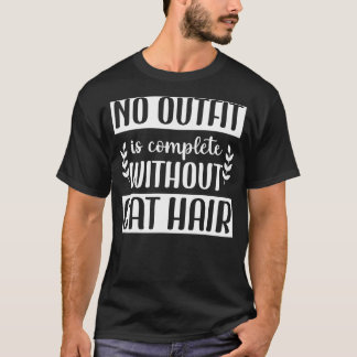 T-shirt Aucune tenue n'est complète sans graphique de chat