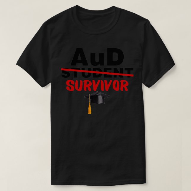 T-shirt AuD Student Survivor Doctor of Audiology Graduatio (Design devant)