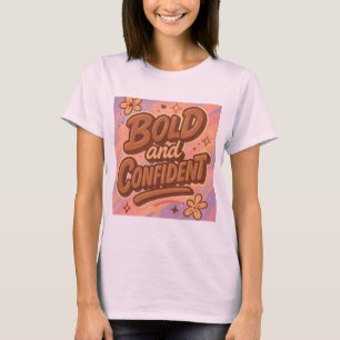 T-Shirt audacieux et de confiance - Tee d'autonomi