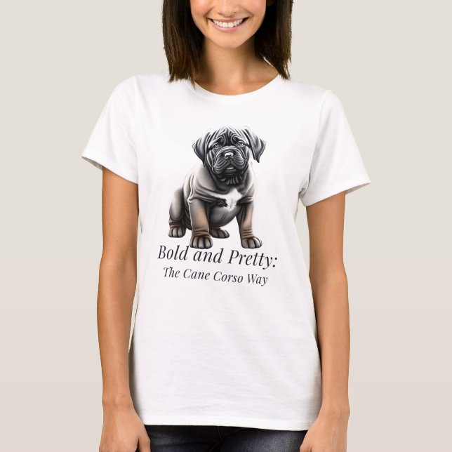 T-shirt Audacieux et joli : la Cane Corso (Devant)