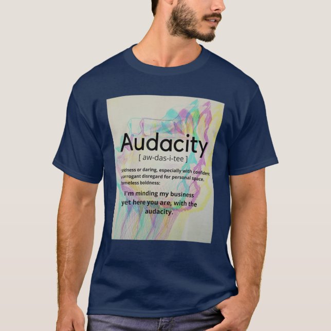 T-shirt Audacité Avec L'Audace Drôle cadeau de nouveauté (Devant)