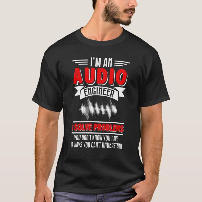 T-shirt Audio Engineer I Solve Problems Sound Tech Enginee (Devant)