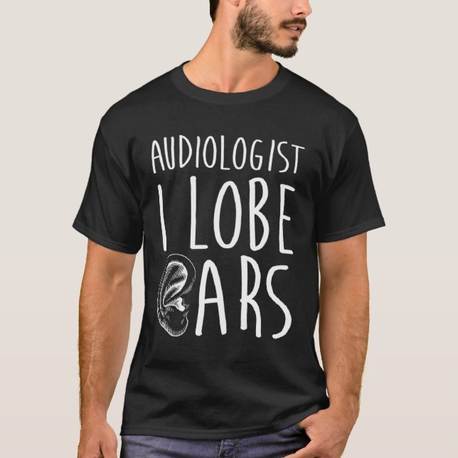T-shirt Audiologist Lobe Doctor of Audiology Au D (Devant)