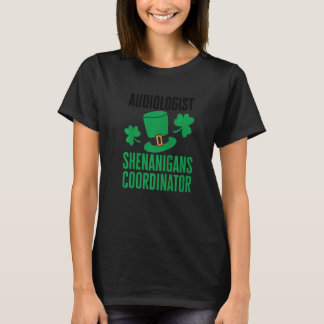 T-shirt Audiologist St Patricks Day Shenanigans Coordinato