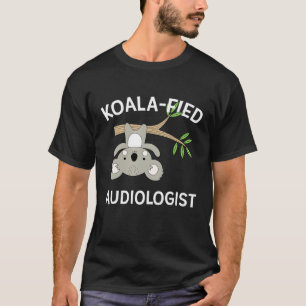 T-shirt Audiologiste Gif Cute Koala Funny Pun Audiologie