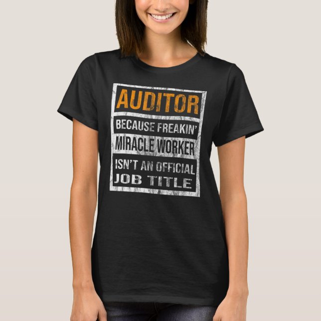 T-shirt Auditeur parce que Miracle Worker Men Femmes (Devant)