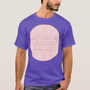 T-shirt Augmenter Le Salaire Des Enseignants Salaire Salai