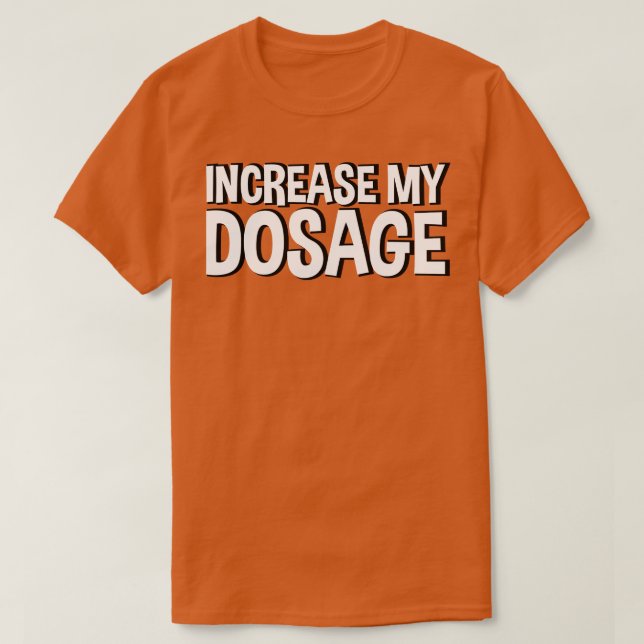 T-shirt augmenter ma dose 2 (Design devant)