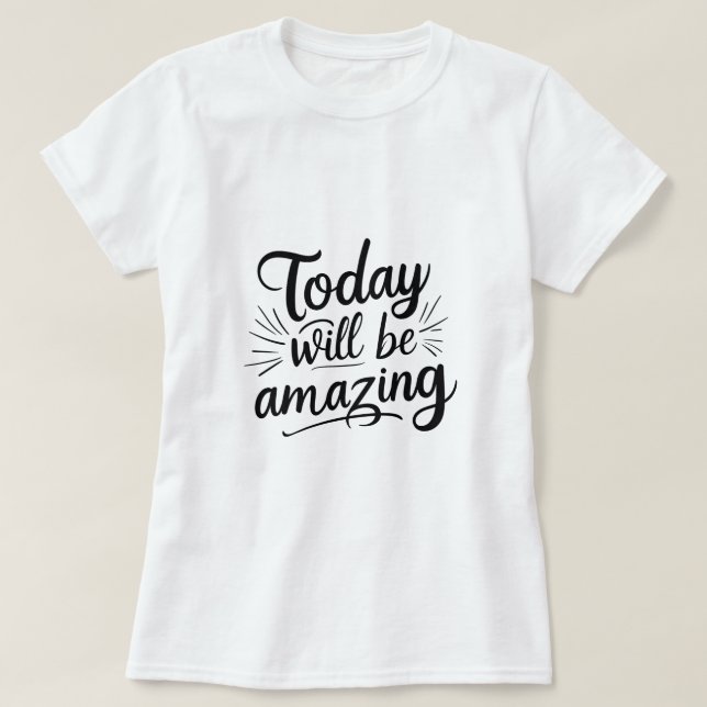 T-shirt Aujourd’hui sera Extraordinaire - Motivational Wom (Design devant)