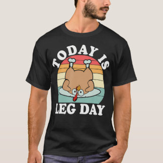 T-shirt Aujourd'hui C'est Le Jour Des Jambes