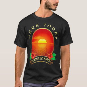 T-shirt Aujourd'hui est allé à Maui Hawaii Famille Vacan
