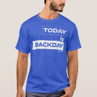T-shirt Aujourd'hui est BackdayBeast OnGym Motivation Fitn
