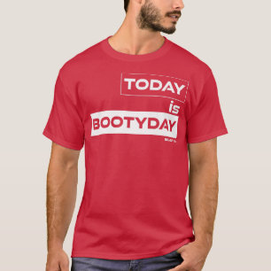 T-shirt Aujourd'hui est Bootyday Beast Sur Gym Motivation 