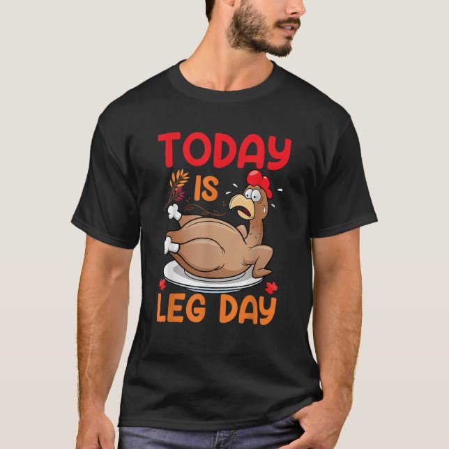 T-shirt Aujourd'hui est Jour de la Jambe (Devant)