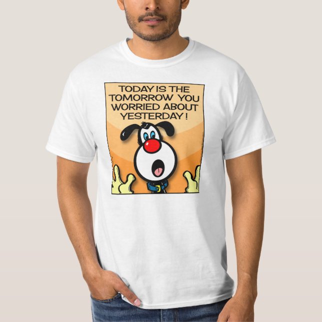 T-shirt Aujourd'hui Est Le Demain (Devant)