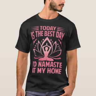 T-shirt Aujourd'Hui Est Le Meilleur Jour Pour Namaste À La