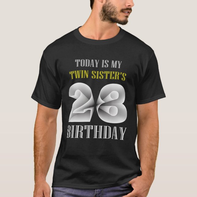 T-shirt Aujourd'hui est ma soeur jumelle 28e fête d'annive (Devant)