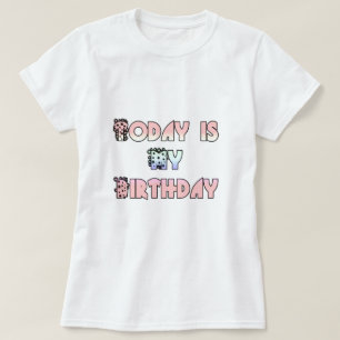 T-shirt Aujourd'hui est mon art d'anniversaire