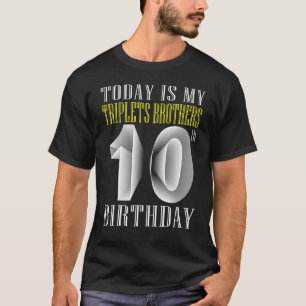 T-shirt Aujourd'hui est mon frère Triplet 10e anniversaire