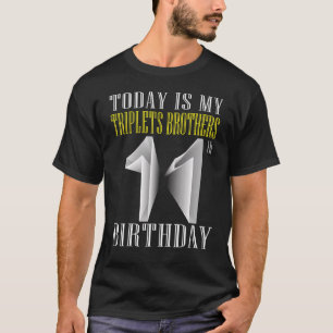 T-shirt Aujourd'Hui Est Mon Frère Triplet 11e Anniversaire