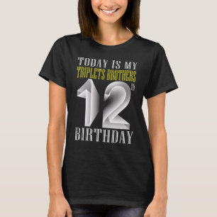 T-shirt Aujourd'hui est mon frère Triplet 12e anniversaire