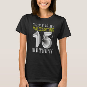 T-shirt Aujourd'hui est mon frère Triplet 15e anniversaire