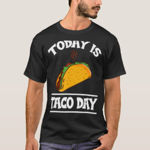 T-shirt Aujourd'hui est Taco Day Drôle Nourriture mexicain