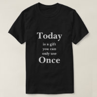 Aujourd'hui est un cadeau que vous pouvez utiliser