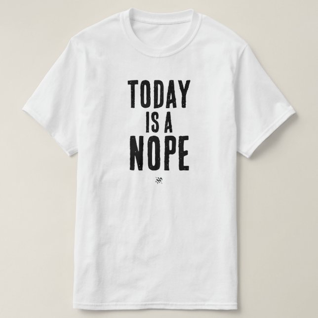 T-shirt Aujourd'hui est un Non (Design devant)