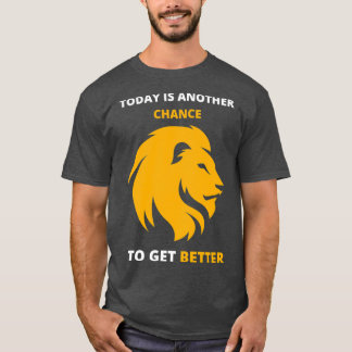 T-shirt Aujourd'hui est une autre chance de s'améliorer 1