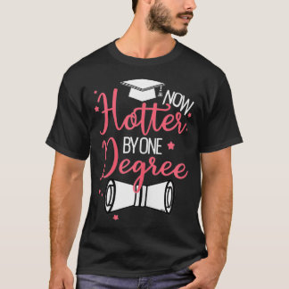 T-shirt Aujourd'hui Hotter By One Degree Graduation Colleg