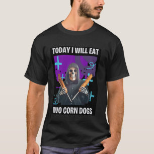 T-shirt Aujourd'hui je mangerai deux chiens de maïs et Emb