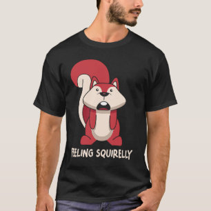 T-shirt Aujourd'hui, je me sens écureuil d'un petit écureu