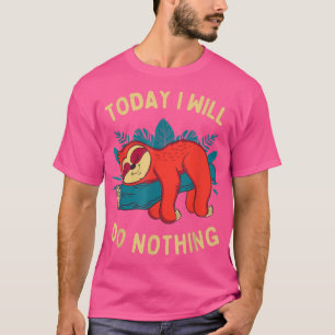T-shirt Aujourd'hui je ne ferai rien de drôle Sloth mème L